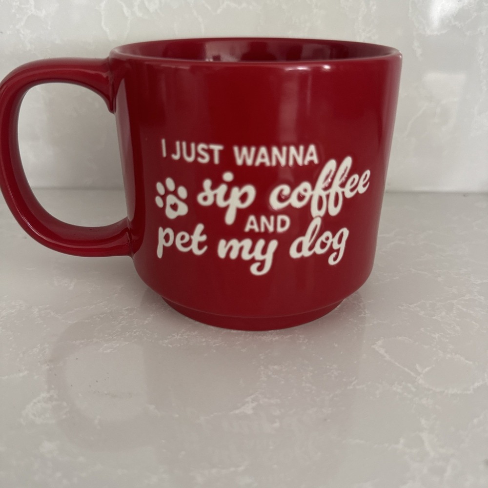 "I just Wanna Sip Coffee & Pet‎ My Dog" Mug Red 12oz.